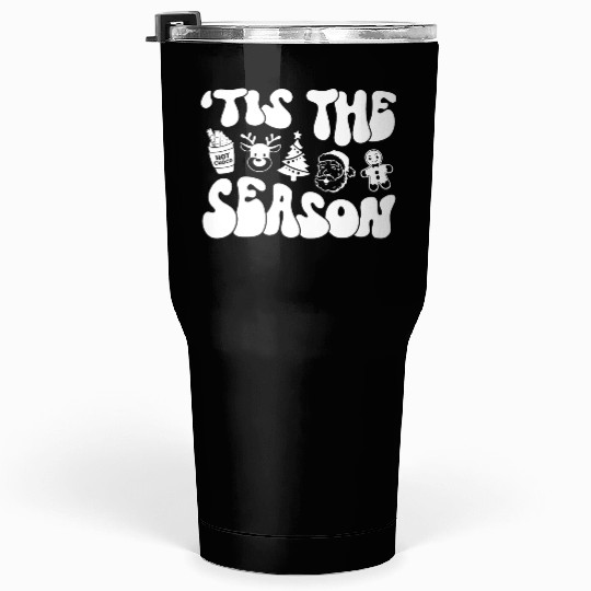 Tis The Season - Christmas Vibes - Cozy Season Tumblers 30 Oz