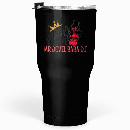 MR DEVIL BABA DJ Tumblers 30 Oz