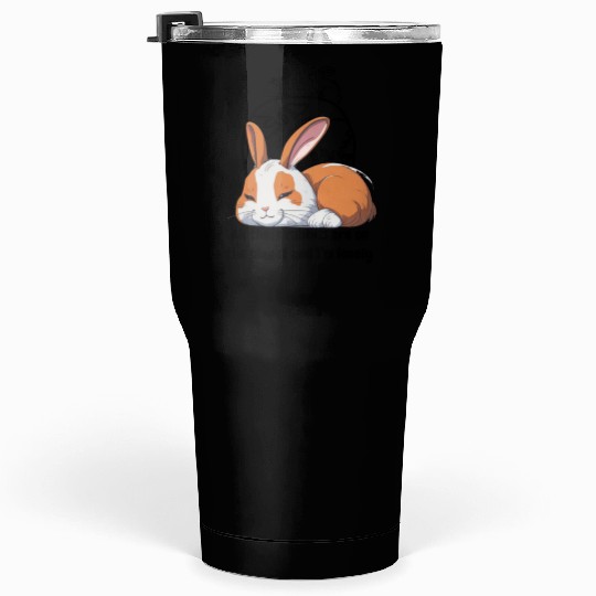 Lonely rabbit Tumblers 30 Oz