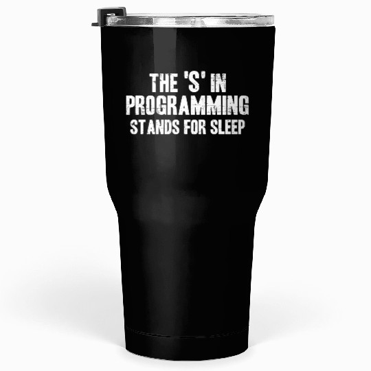 Funny Programming Sleep Software Developer Coding Tumblers 30 Oz
