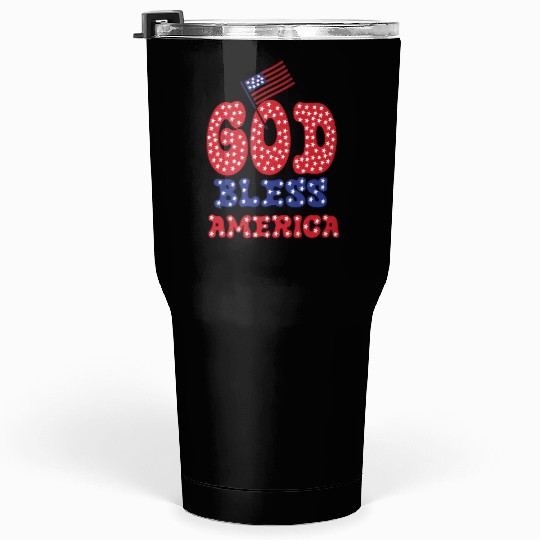 PATRIOTIC DAY GOD BLESS AMERICA Tumblers 30 Oz