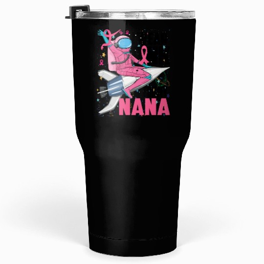 I Wear Pink For My Nana Breast Cancer Awareness Tumblers 30 Oz