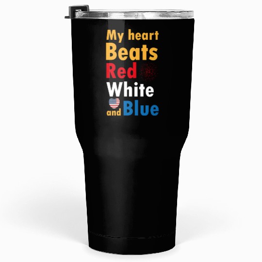 my heart beats red white and blue Tumblers 30 Oz