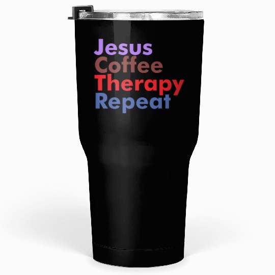 Jesus Coffee Therapy Repeat Christian Tumblers 30 Oz