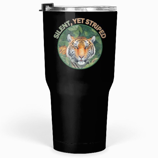 Silent yet striped, beauty of the tiger Tumblers 30 Oz