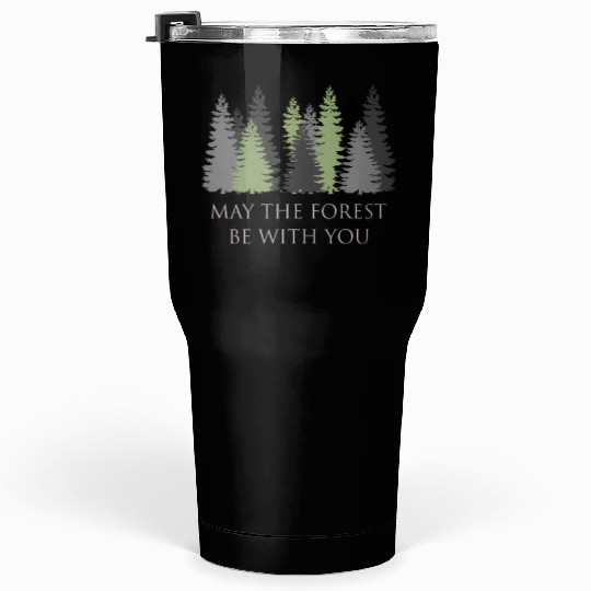 May The Forest Be With You Tumblers 30 Oz