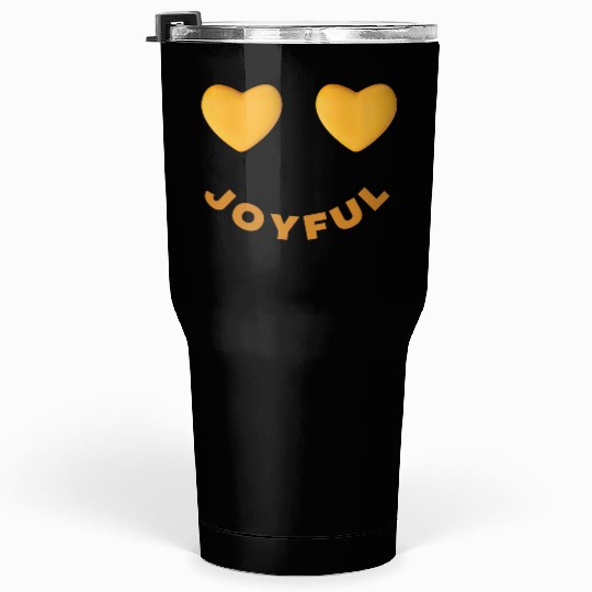 Joyful - Motivation Tumblers 30 Oz