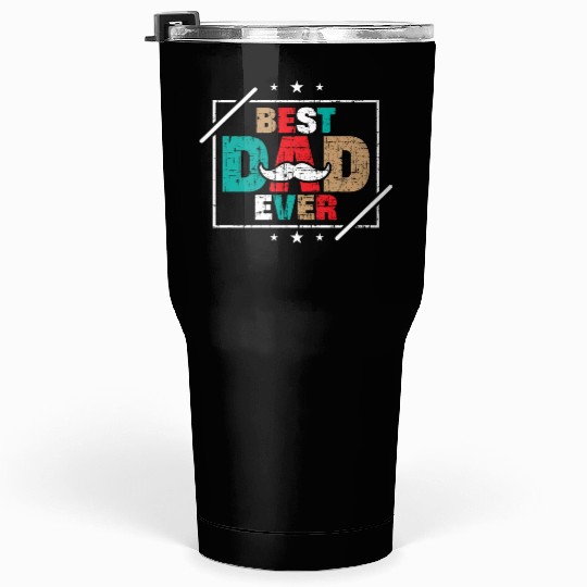 BEST DAD EVER Tumblers 30 Oz