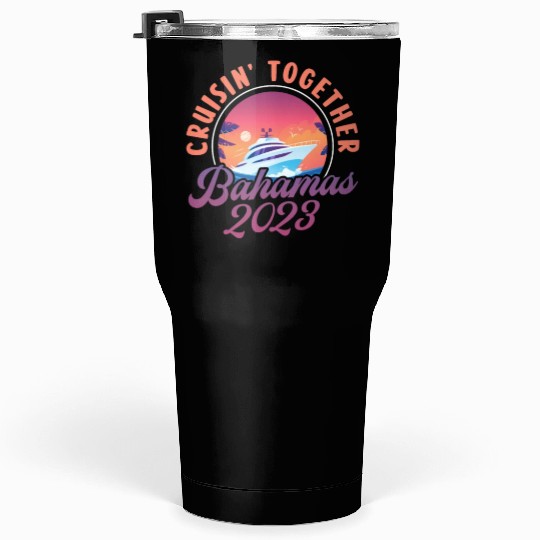 Cruisin Together Bahamas 2023 Tumblers 30 Oz
