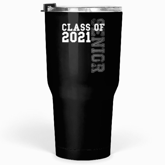 Senior Class Of 2021 Graduation 2021 Tumblers 30 Oz