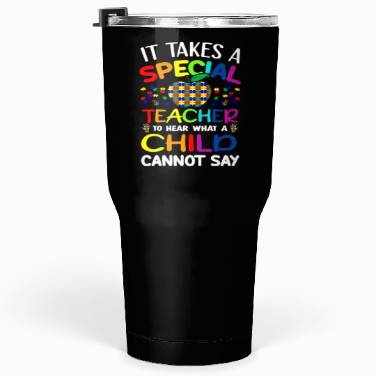 Autism Teacher Support It Takes A Special Teacher Tumblers 30 Oz