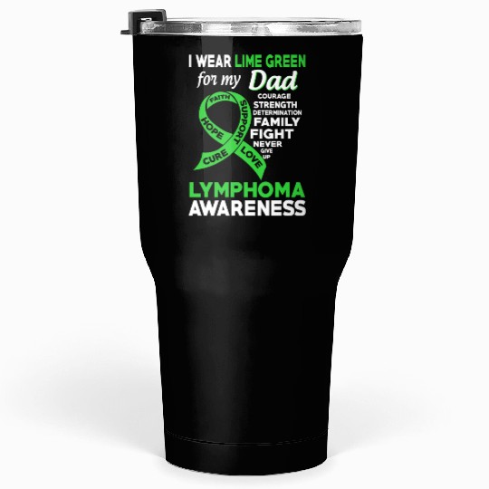 I Wear Lime Green For My Dad Lymphoma Awareness Tumblers 30 Oz