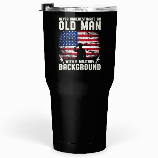Never Underestimate An Old Man US Army Veteran Tumblers 30 Oz