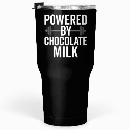Powered By Chocolate Milk Funny Gym Tumblers 30 Oz