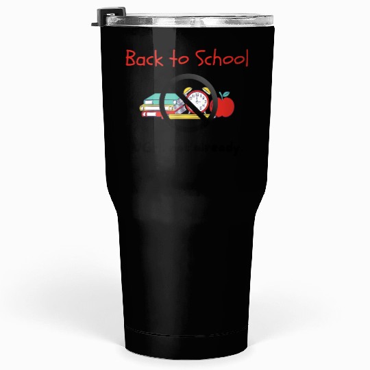 Back to School - Not Tumblers 30 Oz