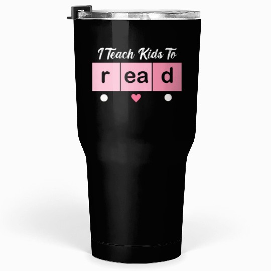 I Teach Kids To Read Science Teachers Reading Tumblers 30 Oz