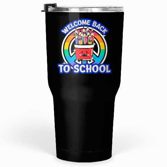 Welcome back to school Tumblers 30 Oz