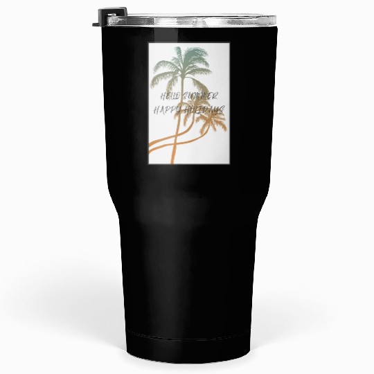 Hello summer, happy holidays Tumblers 30 Oz