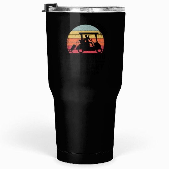 Beer Golf Cart Funny Golfer Vintage Golfing Quotes Tumblers 30 Oz