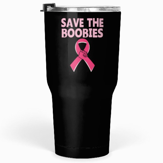 Save The Boobies Tumblers 30 Oz