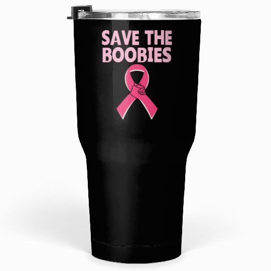 Save The Boobies Tumblers 30 Oz