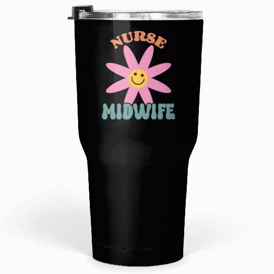 Nurse Midwife | Midwifery | Midwives Tumblers 30 Oz