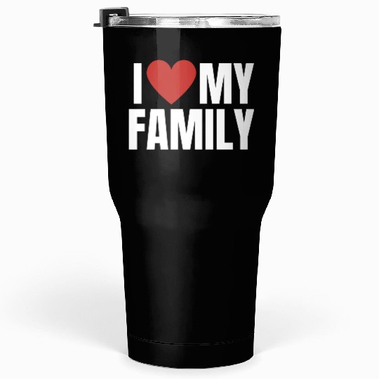 I Love My Family Gathering Reunion Celebration Tumblers 30 Oz