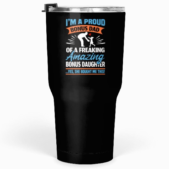 I Am A Proud Bonus Dad Tumblers 30 Oz
