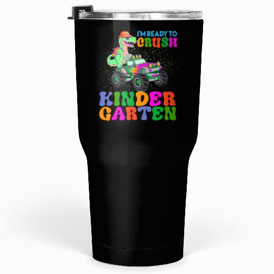 I m ready to crush Kindergarten 01 Tumblers 30 Oz