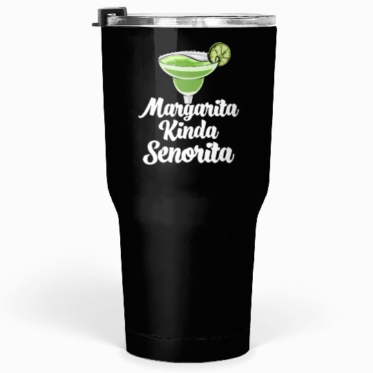 Margarita Kinda Senorita Tumblers 30 Oz