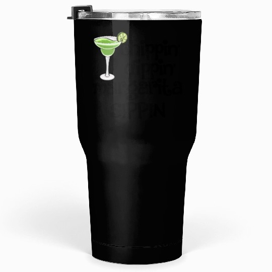 Chippin Dippin Margarita Sippin Tumblers 30 Oz