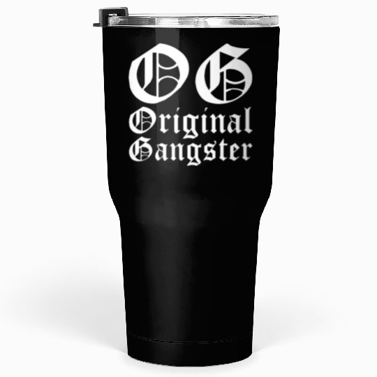 OG Original Gangster Tumblers 30 Oz