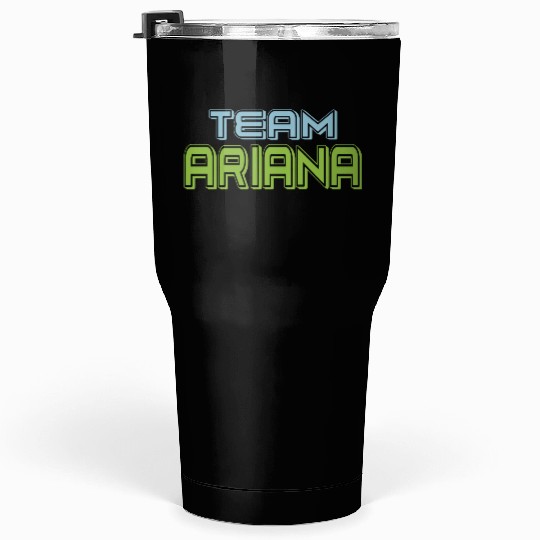 Show Support Be On Team Ariana Tumblers 30 Oz