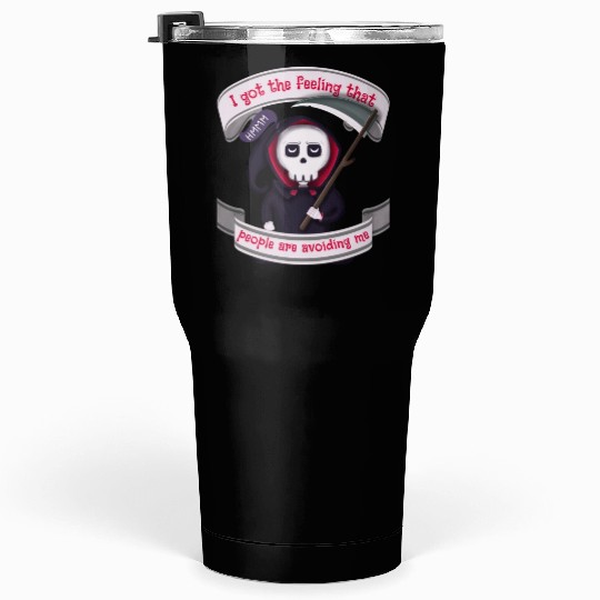 People Are Avoiding Me Grim Reaper Tumblers 30 Oz