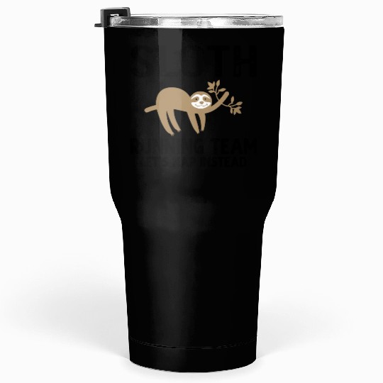 Sloth Running Team Let s Nap Instead Tumblers 30 Oz