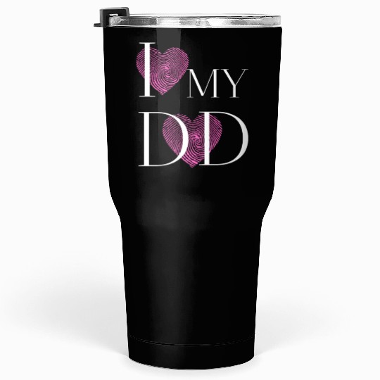 I love my Dad Tumblers 30 Oz