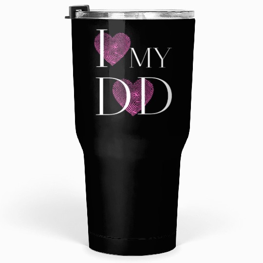I love my Dad Tumblers 30 Oz