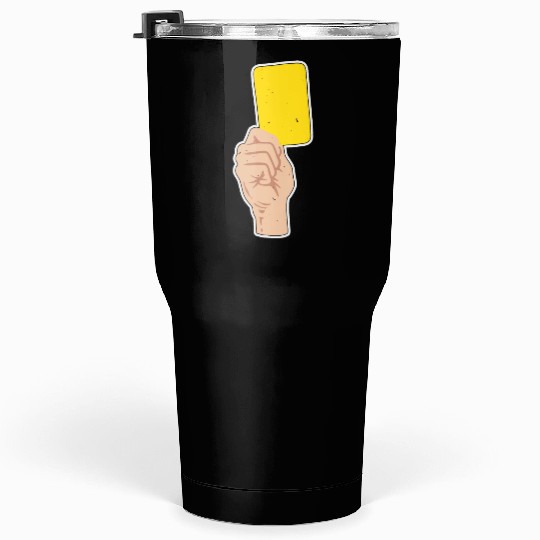 Yellow Card Referee Sports Fan Futball Yellow Card Tumblers 30 Oz