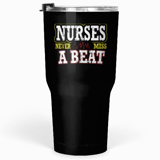 Nurses Never Miss A Beat Nurse Medical Field Team Tumblers 30 Oz