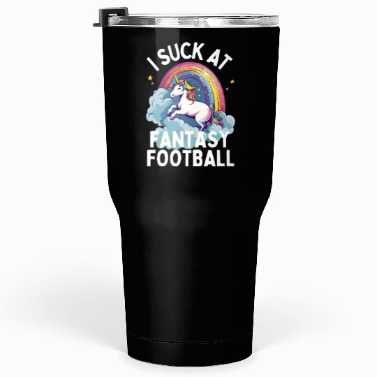 I Suck at Fantasy Football Tumblers 30 Oz