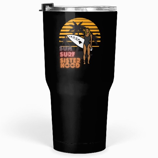Sun, Surf, Sisterhood Tumblers 30 Oz