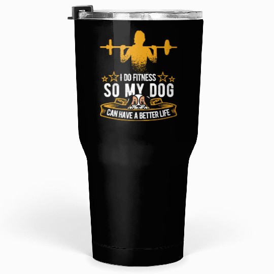 Fitness Workout Gym Dog Tumblers 30 Oz