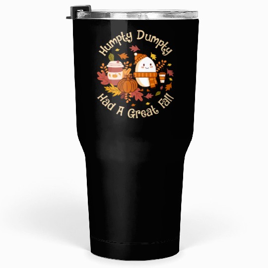 Humpty Dumpty Had a Great Fall Tumblers 30 Oz