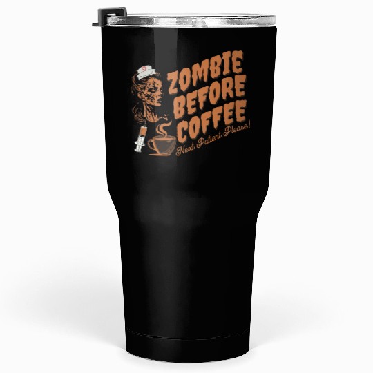 Zombie nurse when not caffeinated: Graveyard shift Tumblers 30 Oz