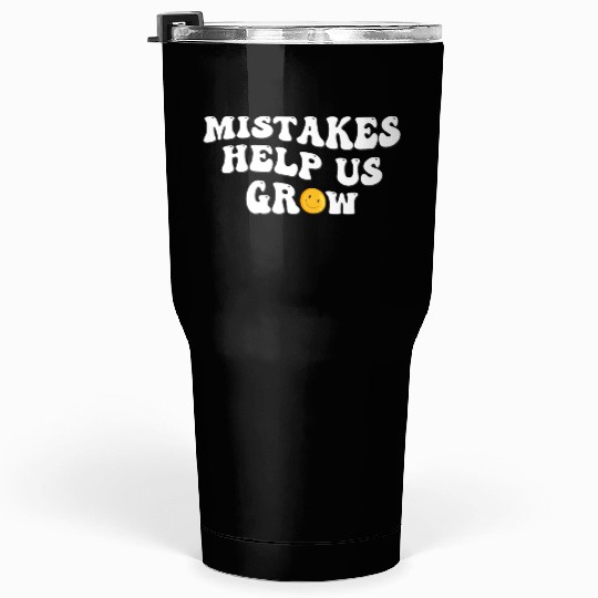 Groovy Mistakes Help Us Grow - Back To School Tumblers 30 Oz