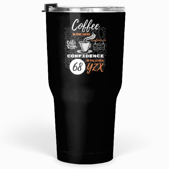 Coffee confidence Tumblers 30 Oz