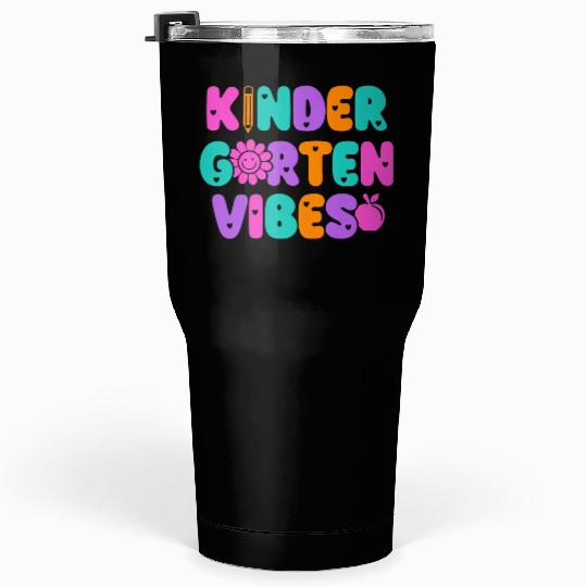 Kindergarten Vibes Kindergarten Teacher Back To Tumblers 30 Oz