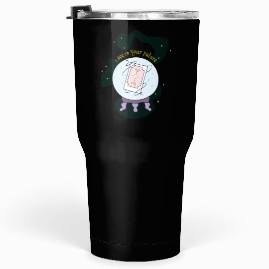 I See In Your Future! Halloween Tumblers 30 Oz