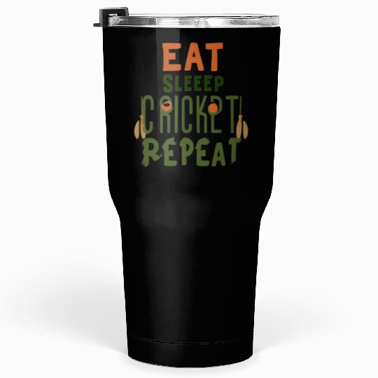 Eat Sleep Cricket Repeat: The Cricket Lover's Tumblers 30 Oz