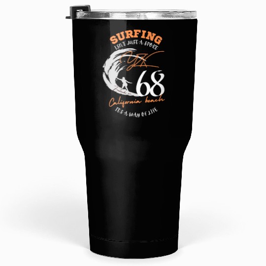 Surfing, it's a way of life Tumblers 30 Oz